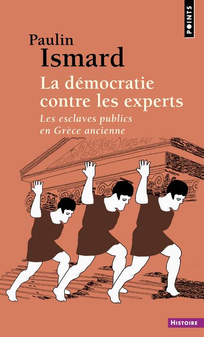 La democratie contre les experts. les esclaves publics en grece ancienne