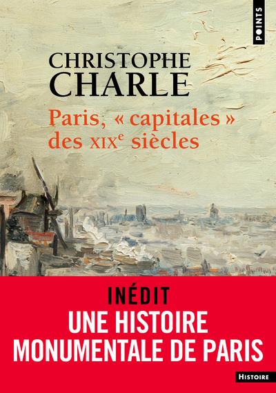 "paris, ""capitales"" des xixe siecles ((inedit))"
