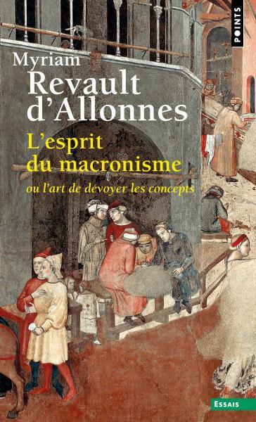 L'ESPRIT DU MACRONISME. OU L'ART DE DEVOYER LES CONCEPTS