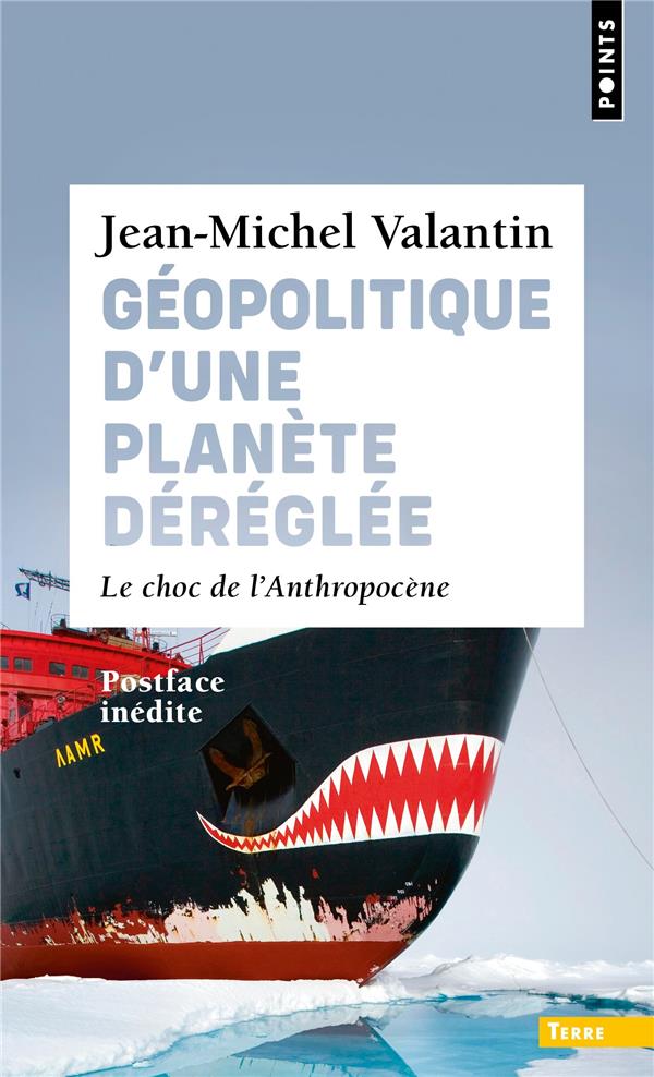GEOPOLITIQUE D'UNE PLANETE DEREGLEE. LE CHOC DE L'ANTHROPOCENE