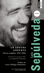 LA GRAINE ARDENTE. POESIE COMPLETE (1967-2016)