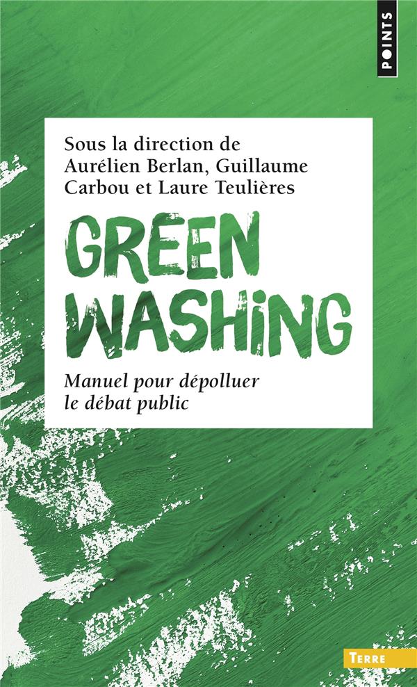 Greenwashing. manuel pour depolluer le debat public