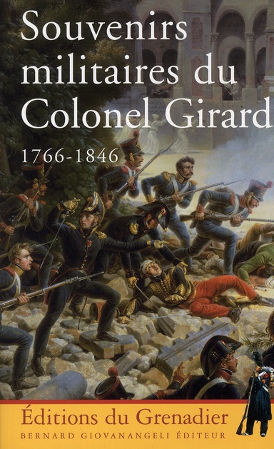 SOUVENIRS MILITAIRES DU COLONEL GIRARD 1766-1846