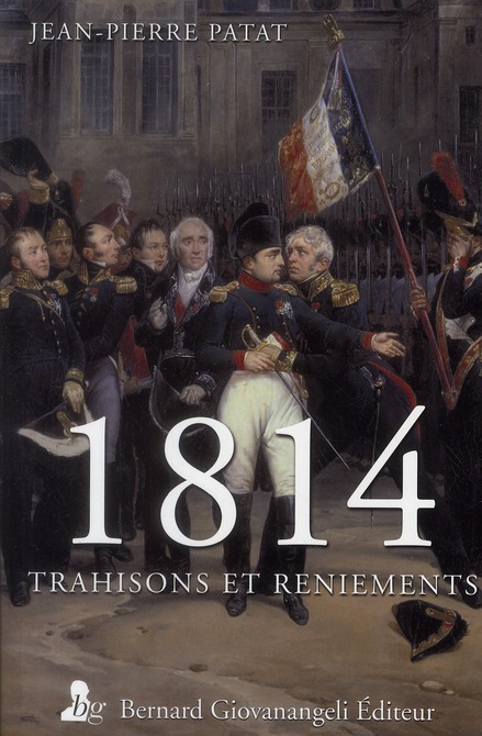 1814. TRAHISONS ET RENIEMENTS
