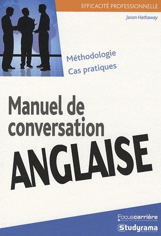 MANUEL DE CONVERSATION ANGLAISE - METHODOLOGIE CAS PRATIQUE