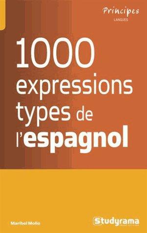 1000 EXPRESSIONS-TYPES : L'ESPAGNOL