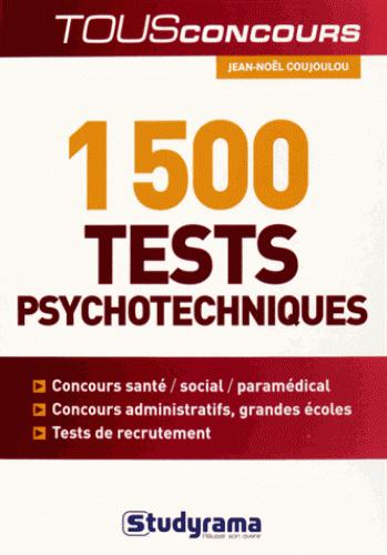 1500 TESTS PSYCHOTECHNIQUES - CONCOURS SANTE SOCIAL PARAMEDICAL, CONCOURS ADMINISTRATIFS, GRANDES EC