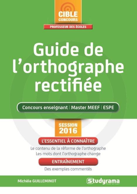 GUIDE DE L'ORTHOGRAPHE RECTIFIEE - CONCOURS ENSEIGNANT MASTER MEEF ESPE