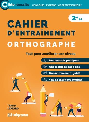 CAHIER D'ENTRAINEMENT - ORTHOGRAPHE - TOUT POUR AMELIORER SON NIVEAU