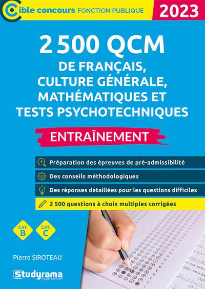 2 500 QCM DE FRANCAIS, CULTURE GENERALE, MATHEMATIQUES ET TESTS PSYCHOTECHNIQUES  ENTRAINEMENT (CAT