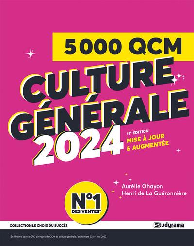 5000 QCM DE CULTURE GENERALE 2024 - 11E EDITION MISE A JOUR & ARGUMENTEE