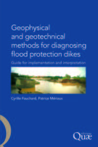 GEOPHYSICAL AND GEOTECHNICAL METHODS FOR DIAGNOSING FLOOD PROTECTION DIKES - GUIDE FOR IMPLEMENTATIO