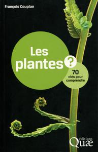 LES PLANTES ? - 70 CLES POUR COMPRENDRE