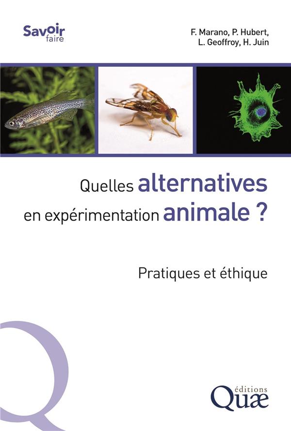 QUELLES ALTERNATIVES EN EXPERIMENTATION ANIMALE ? - PRATIQUES ET ETHIQUE
