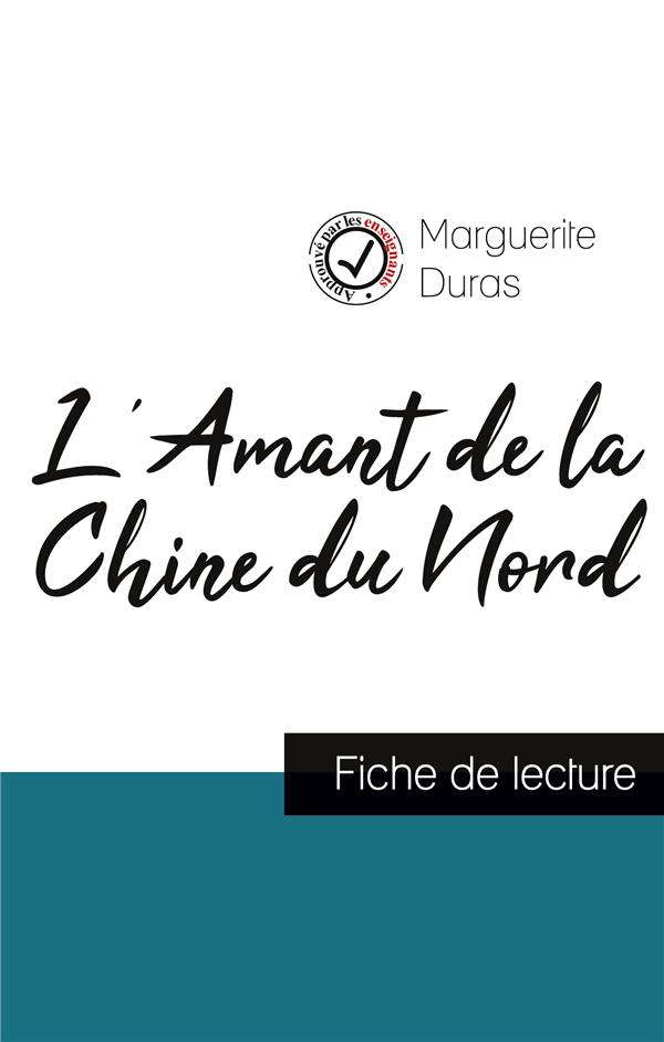 L'AMANT DE LA CHINE DU NORD DE MARGUERITE DURAS (FICHE DE LECTURE ET ANALYSE COMPLETE DE L'OEUVRE)