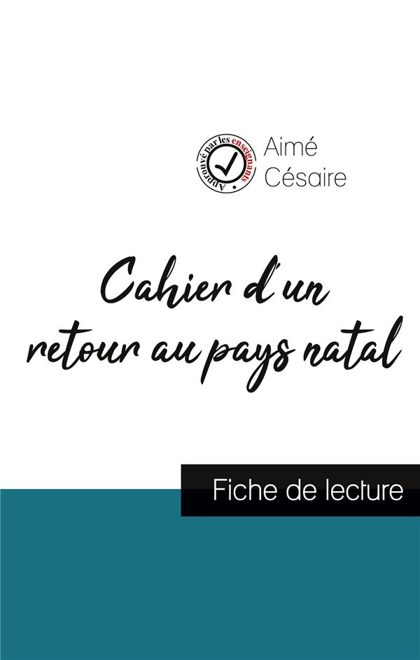 CAHIER D'UN RETOUR AU PAYS NATAL DE AIME CESAIRE (FICHE DE LECTURE ET ANALYSE COMPLETE DE L'OEUVRE)