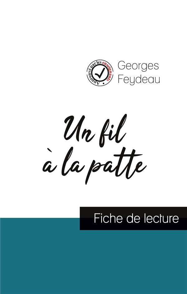 UN FIL A LA PATTE DE GEORGES FEYDEAU (FICHE DE LECTURE ET ANALYSE COMPLETE DE L'OEUVRE)