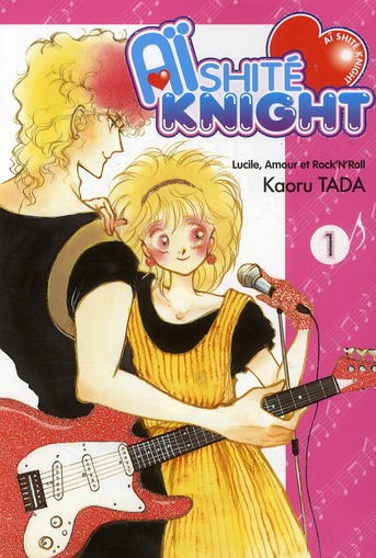 Aishite Knight - Lucile, amour et rock'n roll - Tome 1