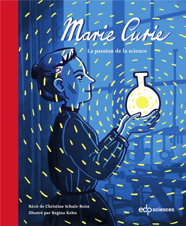 MARIE CURIE - LA PASSION DE LA SCIENCE