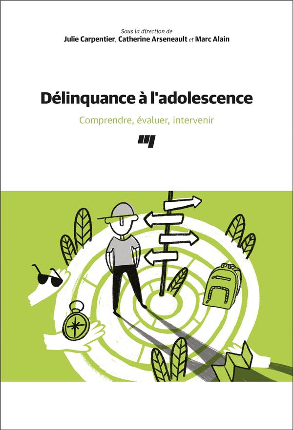 DELINQUANCE A L'ADOLESCENCE - COMPRENDRE, EVALUER, INTERVENIR