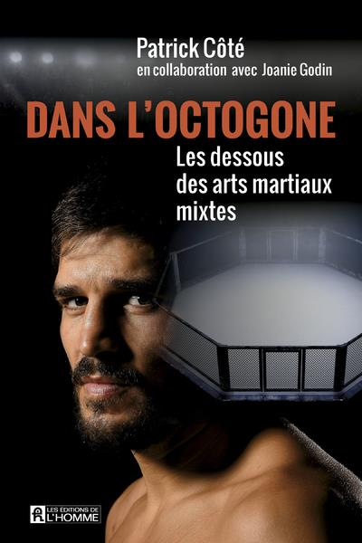 DANS L'OCTOGONE - LES DESSOUS DES ARTS MARTIAUX MIXTES