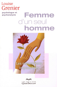FEMME D'UN SEUL HOMME - LES SEPARATIONS IMPOSSIBLES