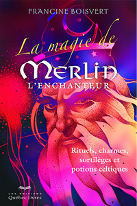 LA MAGIE DE MERLIN L'ENCHANTEUR 3E EDITION