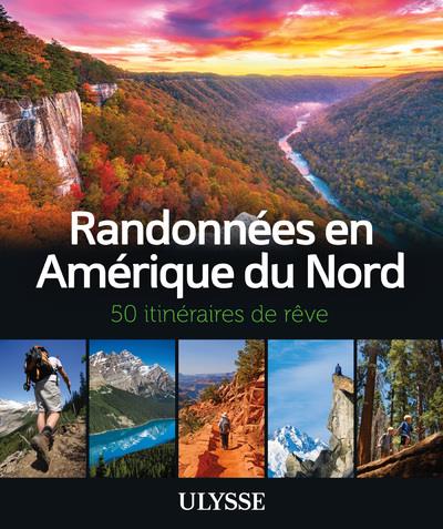 RANDONNEES EN AMERIQUE DU NORD - 50 ITINERAIRES DE REVE