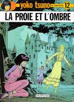 Yoko tsuno - tome 12 - la proie et l'ombre