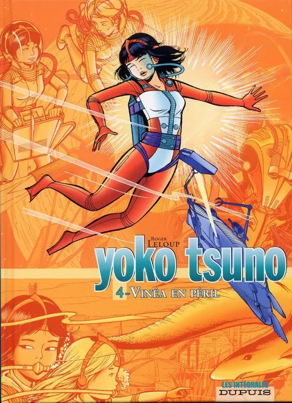 Yoko tsuno (integrale) - yoko tsuno - l'integrale - tome 4 - vinea en peril