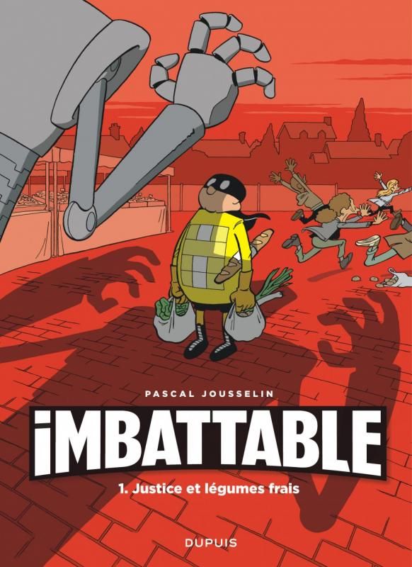 Imbattable - tome 1 - justice et legumes frais