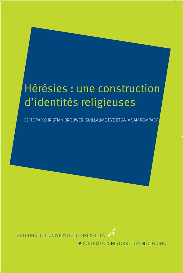 HERESIES : UNE CONSTRUCTIONS D IDENTITES RELIGIEUSES