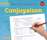 MON CAHIER D'EXERCICES CONJUGAISON (10-11A.) CM2 5E PRIMAIRE