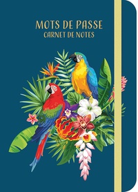MOTS DE PASSE - CARNET DE NOTES  (TROPICAL BIRDS)