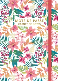 MOTS DE PASSE - CARNET DE NOTES (FLOWERS)