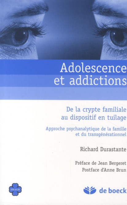 ADOLESCENCE ET ADDICTIONS - DE LA CRYPTE FAMILIALE AU DISPOSITIF EN TUILAGE