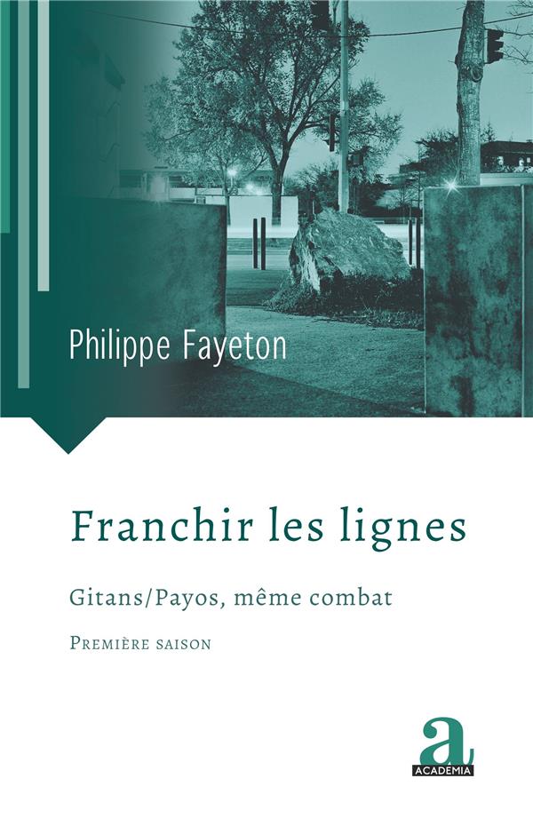 FRANCHIR LES LIGNES - GITANS / PAYOS, MEME COMBAT