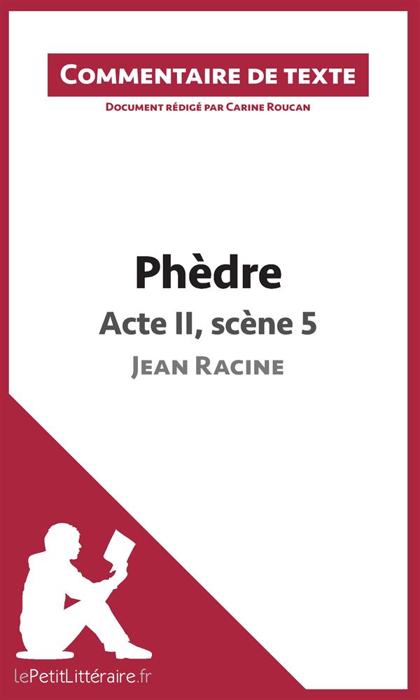 PHEDRE DE RACINE - ACTE II, SCENE 5 - COMMENTAIRE DE TEXTE