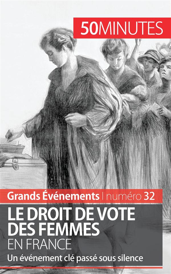 LE DROIT DE VOTE DES FEMMES EN FRANCE - UN EVENEMENT CLE PASSE SOUS SILENCE