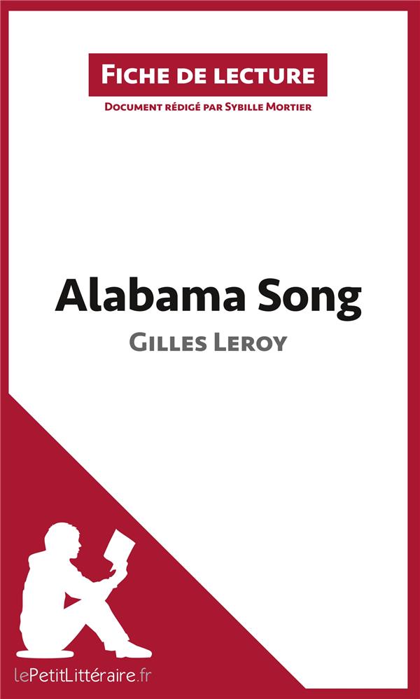 ALABAMA SONG DE GILLES LEROY (FICHE DE LECTURE) - RESUME COMPLET ET ANALYSE DETAILLEE DE L'OEUVRE