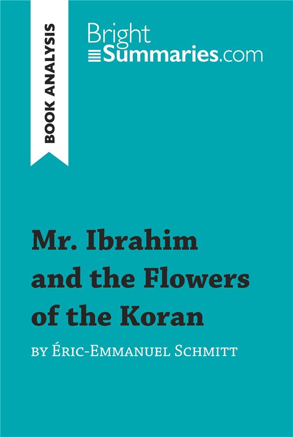 MR. IBRAHIM AND THE FLOWERS OF THE KORAN BY ERIC-EMMANUEL SCHMITT (BOOK ANALYSIS) - DETAILED SUMMARY