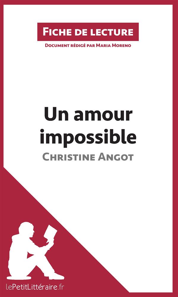 UN AMOUR IMPOSSIBLE DE CHRISTINE ANGOT (FICHE DE LECTURE) - RESUME COMPLET ET ANALYSE DETAILLEE DE L