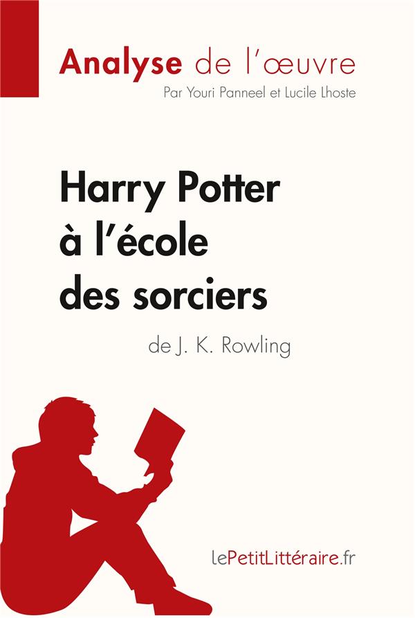 HARRY POTTER A L'ECOLE DES SORCIERS DE J. K. ROWLING (ANALYSE DE L'OEUVRE) - COMPRENDRE LA LITTERATU