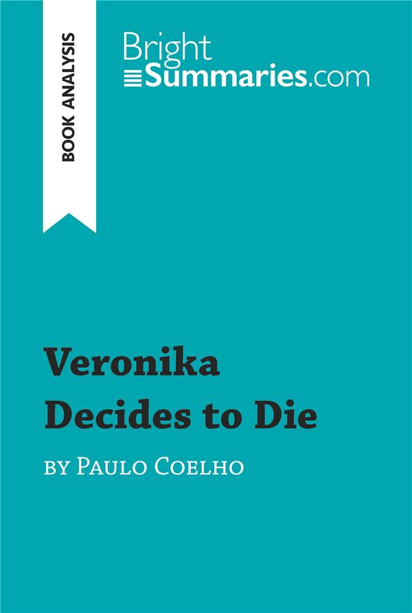 VERONIKA DECIDES TO DIE BY PAULO COELHO (BOOK ANALYSIS) - DETAILED SUMMARY, ANALYSIS AND READING GUI