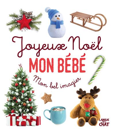 JOYEUX NOEL MON BEBE - MON BEL IMAGIER