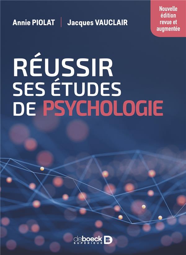 REUSSIR SES ETUDES DE PSYCHOLOGIE - NOUVELLE EDITION REVUE ET AUGMENTEE