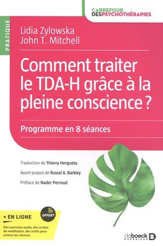 COMMENT TRAITER LE TDA-H GRACE A LA PLEINE CONSCIENCE ? - PROGRAMME EN 8 SEANCES