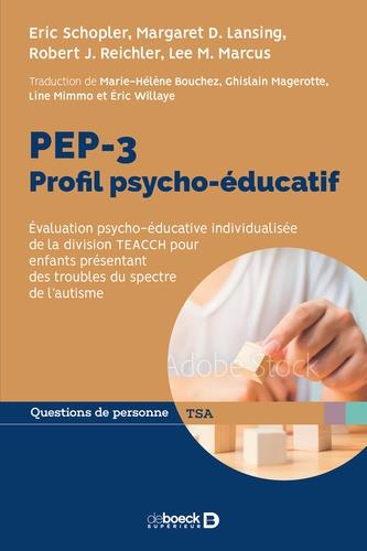 PEP-3 : PROFIL PSYCHO-EDUCATIF - EVALUATION PSYCHO-EDUCATIVE INDIVIDUALISEE DE LA DIVISION TEACCH PO