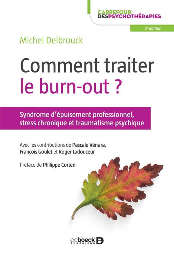COMMENT TRAITER LE BURN-OUT ? - SYNDROME D'EPUISEMENT PROFESSIONNEL, STRESS CHRONIQUE ET TRAUMATISME