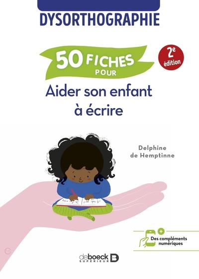 50 FICHES POUR AIDER SON ENFANT A ECRIRE - DYSORTHOGRAPHIE